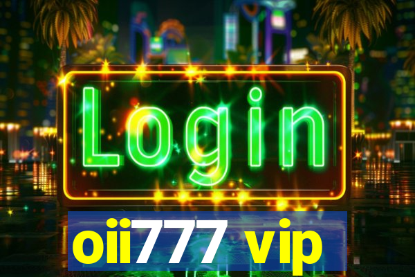 oii777 vip